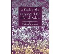 Matitiahu Tsevat A Study of the Language of the Biblical Psalms (Tascabile)