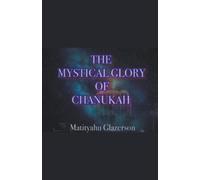 Matityahu Glazerson The Mystical Glory of Chanukah (Tascabile) 0001100
