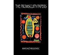 Matjaz Regovec The Promiscuity Papers (Tascabile)