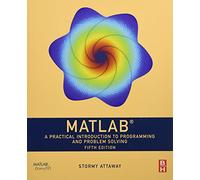 Matlab: A Practical Introduction to Programming and Problem Solving