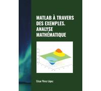MATLAB À TRAVERS DES EXEMPLES. ANALYSE MATHÉMATIQUE