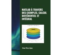 MATLAB À TRAVERS DES EXEMPLES. CALCUL DIFFÉRENTIEL ET INTÉGRAL