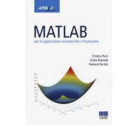 Matlab per le applicazioni economiche e finanziarie - 2016 - Apog