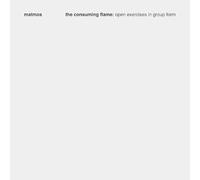 Matmos - Consuming Flame: Open Exercises In Group Form