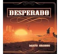 Mato Grosso - Desperado