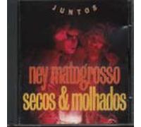 Matogrosso, Ney & Secos & Molha - Juntos