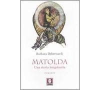 Matolda. Una storia longobarda