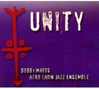 Matos, Bobby & His Afro Latin Jazz Ensemble - Unity