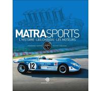 MATRA Sports L’histoire, les châssis, les moteurs