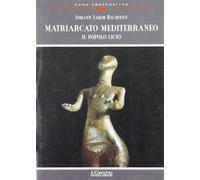 Matriarcato mediterraneo. Il popolo Licio - Bachofen Johann Jakob