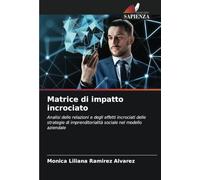 Matrice di impatto incrociato: Analisi delle relazioni e degli effetti incrociati delle strategie di imprenditorialità sociale nel modello aziendale