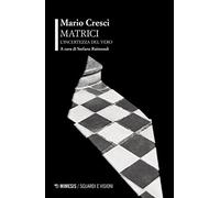 Matrici. L'incertezza del vero. Con QR Code