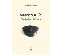 Matricola 121. Storia di un dalmata