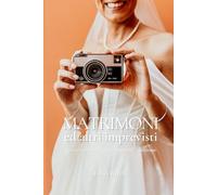 MATRIMONI ed altri imprevisti: Racconti semiseri, dal dietro le quinte dei matrimoni