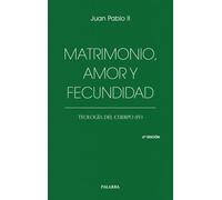 Matrimonio, amor y fecundidad: Teología del cuerpo (IV)