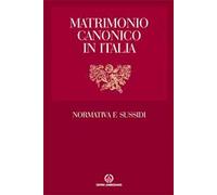Matrimonio canonico in Italia. Normativa e sussidi