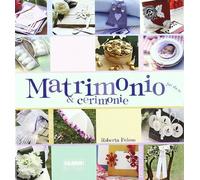 Matrimonio & cerimonie. Ediz. illustrata