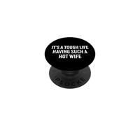 Matrimonio divertente È una vita difficile Avere una moglie calda PopSockets PopGrip Adesivo