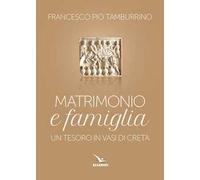 Matrimonio e famiglia. Un tesoro in vasi di creta