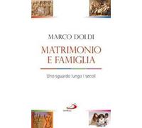 Matrimonio e famiglia. Uno sguardo lungo i secoli