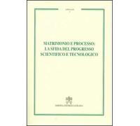 Matrimonio e processo. La sfida del progresso scientifico e tecnologico. Annales. Vol. 1