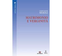Matrimonio e verginità. Opera omnia (Vol. 5)
