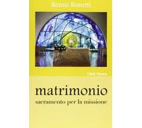Matrimonio. Sacramento per la missione