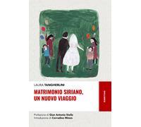 Matrimonio siriano, un nuovo viaggio - Tangherlini Laura