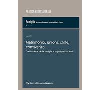 Matrimonio, unione civile, convivenza. Costituzione della famiglia e regimi patrimoniali