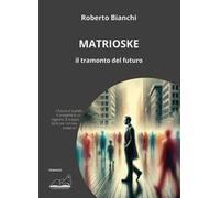 Matrioske. Il tramonto del futuro