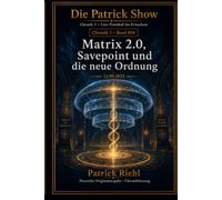 Matrix 2.0, Savepoint und die neue Ordnung: Chronik 3 · Band 004 · 12.09.2025
