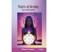 Matrix of Destiny: Your soul’s jorney: 01