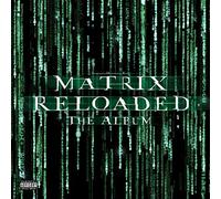 Matrix Reloaded - Matrix Reloaded; Music From Inspired By Motion