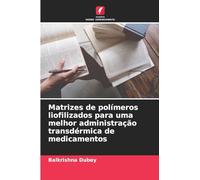 Matrizes de polímeros liofilizados para uma melhor administração transdérmica de medicamentos