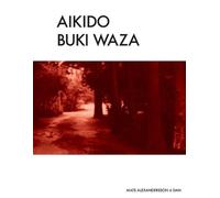 Mats Alexandersson Aikido Buki Waza (Tascabile)