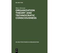 Mats Alvesson Organization Theory and Technocratic Consciousn (Copertina rigida)