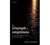 Mats Alvesson The Triumph of Emptiness (Copertina rigida)