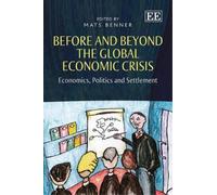 Mats Benner Before and Beyond the Global Economic Crisis (Copertina rigida)