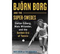 Mats Holm Ulf Roosvald Björn Borg and the Super-Swedes (Copertina rigida)