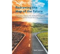 Mats Larsson Redrawing The Map of the Future (Tascabile)