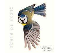 Mats Ottoson Roine Magnusson Close to Birds (Copertina rigida)