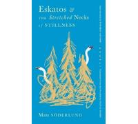 Mats Sderlund Eskatos and the Stretched Necks of Stillness (Copertina rigida)