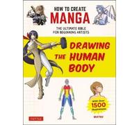 Matsu How to Create Manga: Drawing the Human Body (Tascabile)