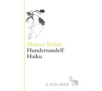 Matsuo Bashô Ralph-Rainer Wuthenow Leik Hundertundelf Haiku: (Copertina rigida)