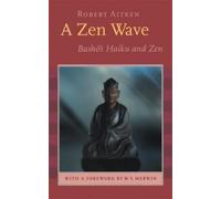 Matsuo Basho Robert Aitken W. S. Merwin A Zen Wave (Tascabile)