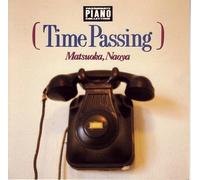 Matsuoka, Naoya - Time Passing: Passionate Piano Collection