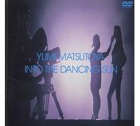 Matsutoya, Yumi - Into The Dancing Sun [Edizione: Giappone]