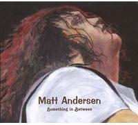 Matt Andersen - Something In Between