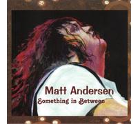 Matt Andersen – Something in Between – CD