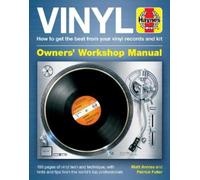 Vinyl Manual: How to get the best from your vinyl records and kit